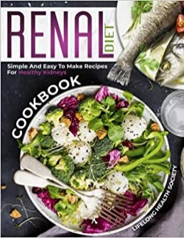 Renal Diet Cookbook by Lifelong Health Society